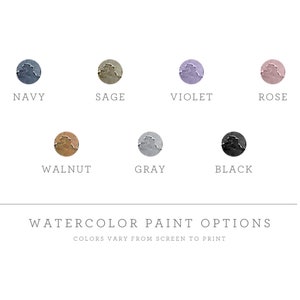 May include: A chart showing watercolor paint color options for a product. The colors are navy, sage, violet, rose, walnut, gray, and black. The text reads "Watercolor Paint Options" and "Colors Vary From Screen To Print".