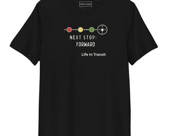 Life In Transit® Next Stop:  Forward Unisex Organic Ribbed Neck T-shirt