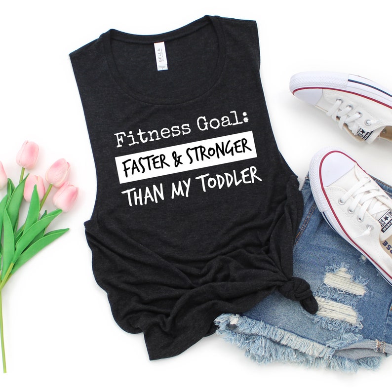 Fitness Goal Faster And Stronger Than My Toddler Tank Womens Fitness Tank For Mom Of Toddler