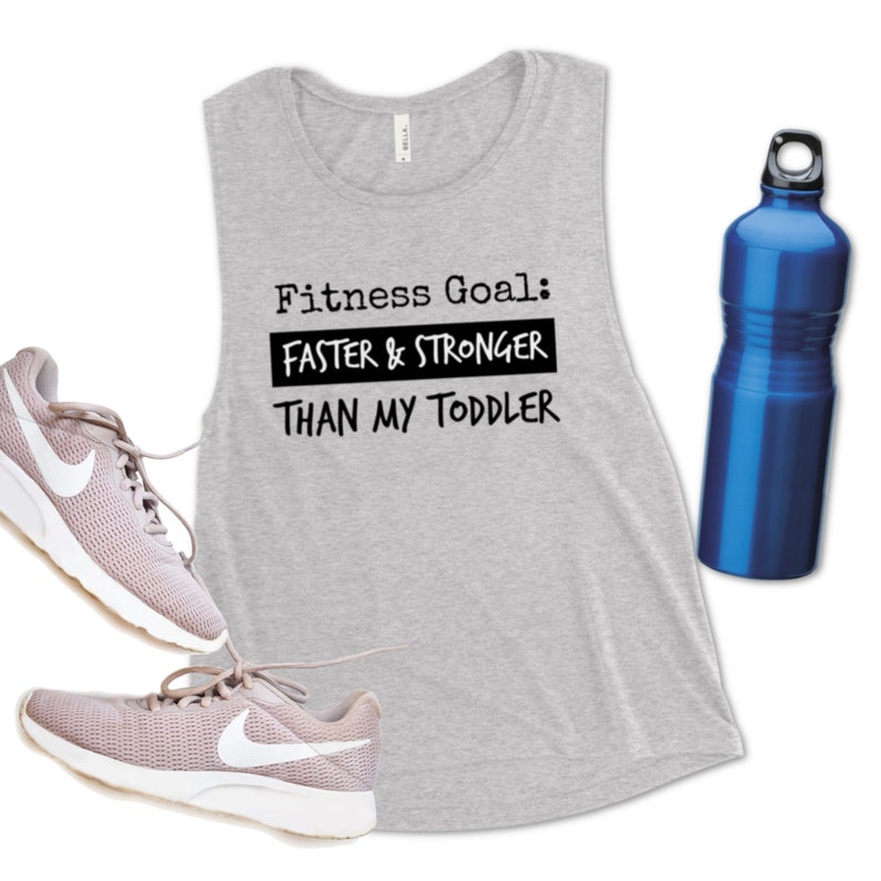 Fitness Goal Faster And Stronger Than My Toddler Tank Womens Fitness Tank For Mom Of Toddler