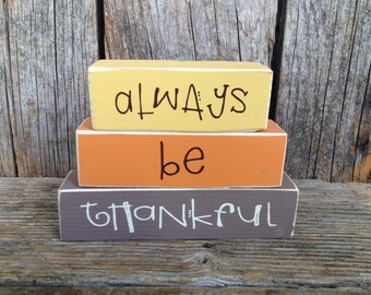 Always be thankful wood block set, Thankful sign, thanksgiving blocks, Thanksgiving sign, Thanksgiving decor, thankful blocks, fall signs