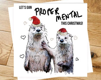 Geordie Christmas Card Otter Northern north east Geordie mental best mate partner pun cute animal funny drawing him her wife husband