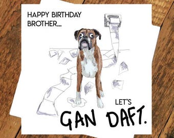 Funny Birthday Card Brother - GAN DAFT Party Time Geordie for him drunk dog party silly northern