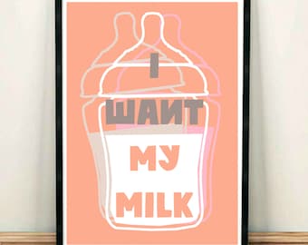 Ich will meine Milch Druck Typografie Spaß Kind Druck junge Nostalgie Neugeborenen neue Elternschaft Baby Dusche Baby Milch Pfirsich Kindergarten Kunst Baby