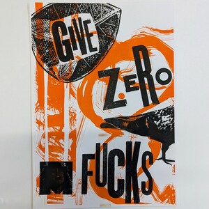 Riso Print Give Zero Fucks Art Artwork bold colour music punk A3 orange black typography mark making pigeon