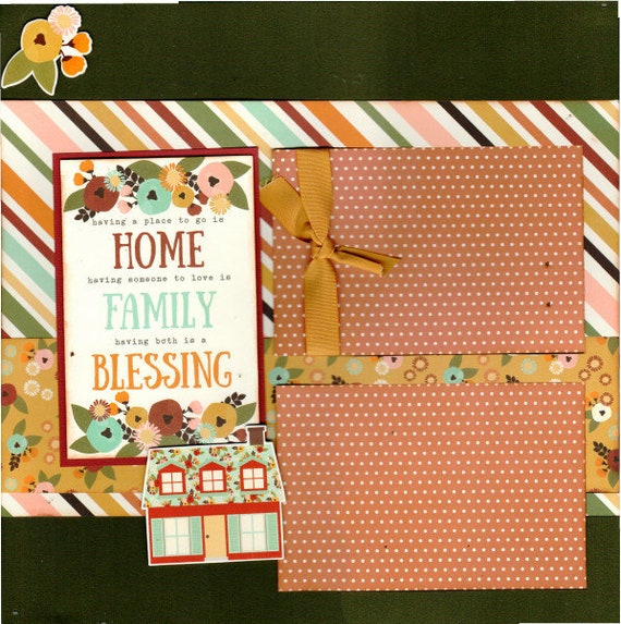 Having a Place to go is Home, Having Someone to Love is Family, Having both... 2 Page Scrapbooking Layout Kit or Pre Made Scrapbooking Pages