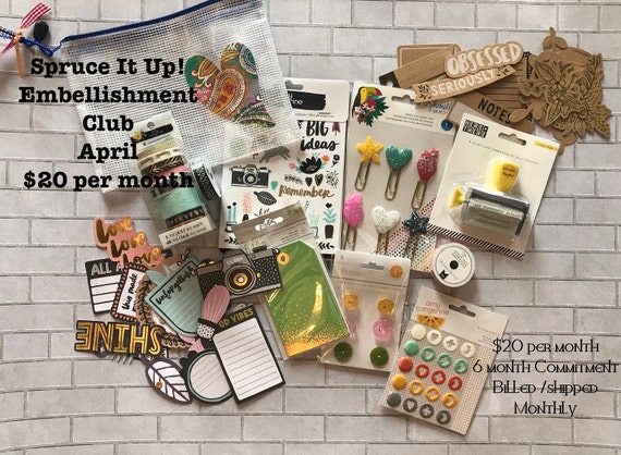 Spruce It Up! Monthly Embellishment Club April