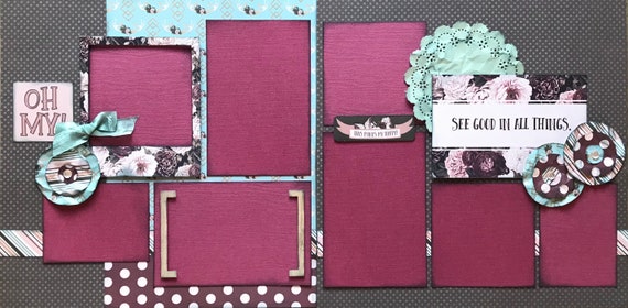 See Good In All Things - Oh My! 2 page Scrapbooking Layout Kit or Scrapbooking Premade Pages