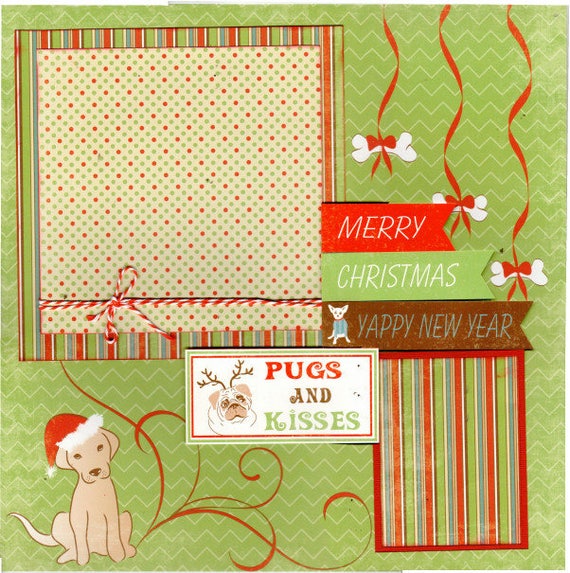 Merry Christmas and Yappy New Year, Pugs and Kisses, Happy Paw - lidays Dog Christmas, 2 Page Scrapbooking Layout Kit