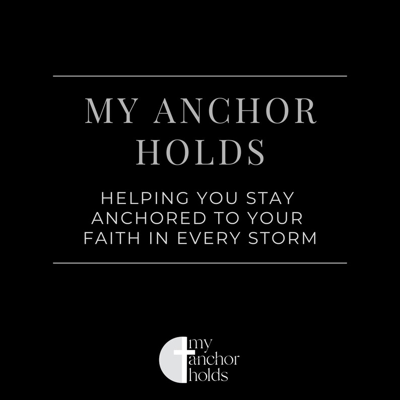 Puede incluir: Fondo negro con el texto "MY ANCHOR HOLDS" en una fuente serif. Debajo, se lee "HELPING YOU STAY ANCHORED TO YOUR FAITH IN EVERY STORM." Un logotipo con una cruz y las palabras "my anchor holds" est&aacute; en la parte inferior.