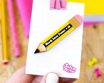 Words Have Power Pencil Brooch, Motivational Gift, HB Acrylic Pencil Brooch, Pencil Gift, stationery lover gift, Brooch lover, teacher gift