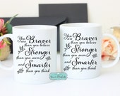 Braver Mug, You Are Braver than you Believe, Courage Mug, Motivation Gift, Graduation Mug, Graduation Gift, Well Done Gift,