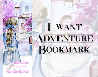 I Want Adventure Bookmark