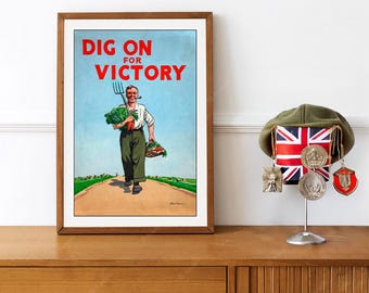 Reprint of the WW2 Poster "Dig On For Victory"