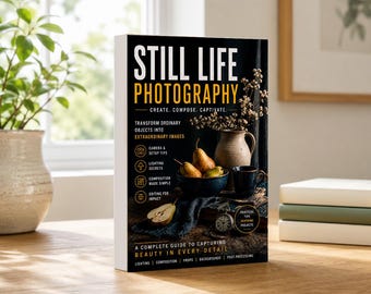 Beginners Guide to Still Life Photography Book - 2nd Edition