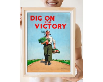 Reprint of the WW2 Poster "Dig On For Victory"