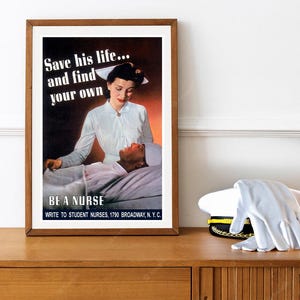 Reprint of a WW2 US Nurses Recruitment Poster - &quot;Save His Life....&quot;