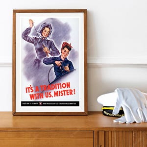 Reprint of a WW2 US Female War work Recruitment Poster - &quot;Its a Tradition With Us Mister&quot;