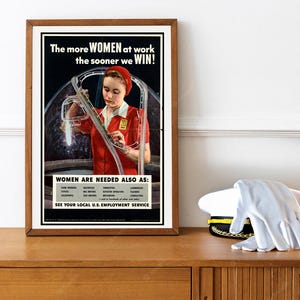 Reprint of a WWII LSO Working Women Poster - &quot;The More Women at Work, The Sooner We Win!&quot;