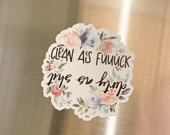 Funny Dishwasher Magnet | Clean as Fuuuck / Dirty as Shit Die Cut Dishwasher Magnet 