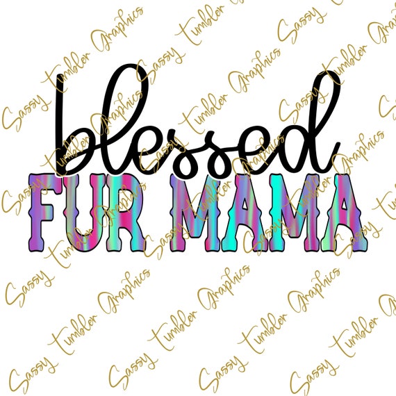 PNG Blessed Fur Mama Mothers Day PNG Digital Download - Etsy