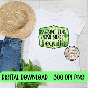 Divertimento immediato Aggiungi semplicemente Tequila PNG, grafica a sublimazione, grafica Tumbler