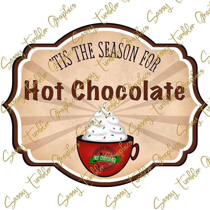 May include: A festive graphic featuring a red mug of hot chocolate topped with whipped cream and sprinkles. The design includes the text "'Tis the Season for Hot Chocolate" in a brown, decorative font, set against a tan background.