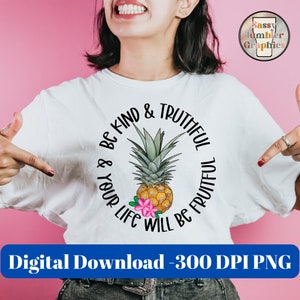 Soyez gentil et véridique et votre vie sera véridique PNG, Sublimation Graphics, Tumbler Graphics