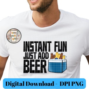 Divertimento istantaneo basta aggiungere birra PNG, festa del papà PNG, grafica a sublimazione, grafica tumbler