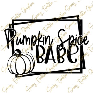 Pumpkin Spice Babe SVG, Pumpkin Spice Season, Pumpkin Spice Everything, Popular SVG, includes PNG, cheap cut file, cheap svg