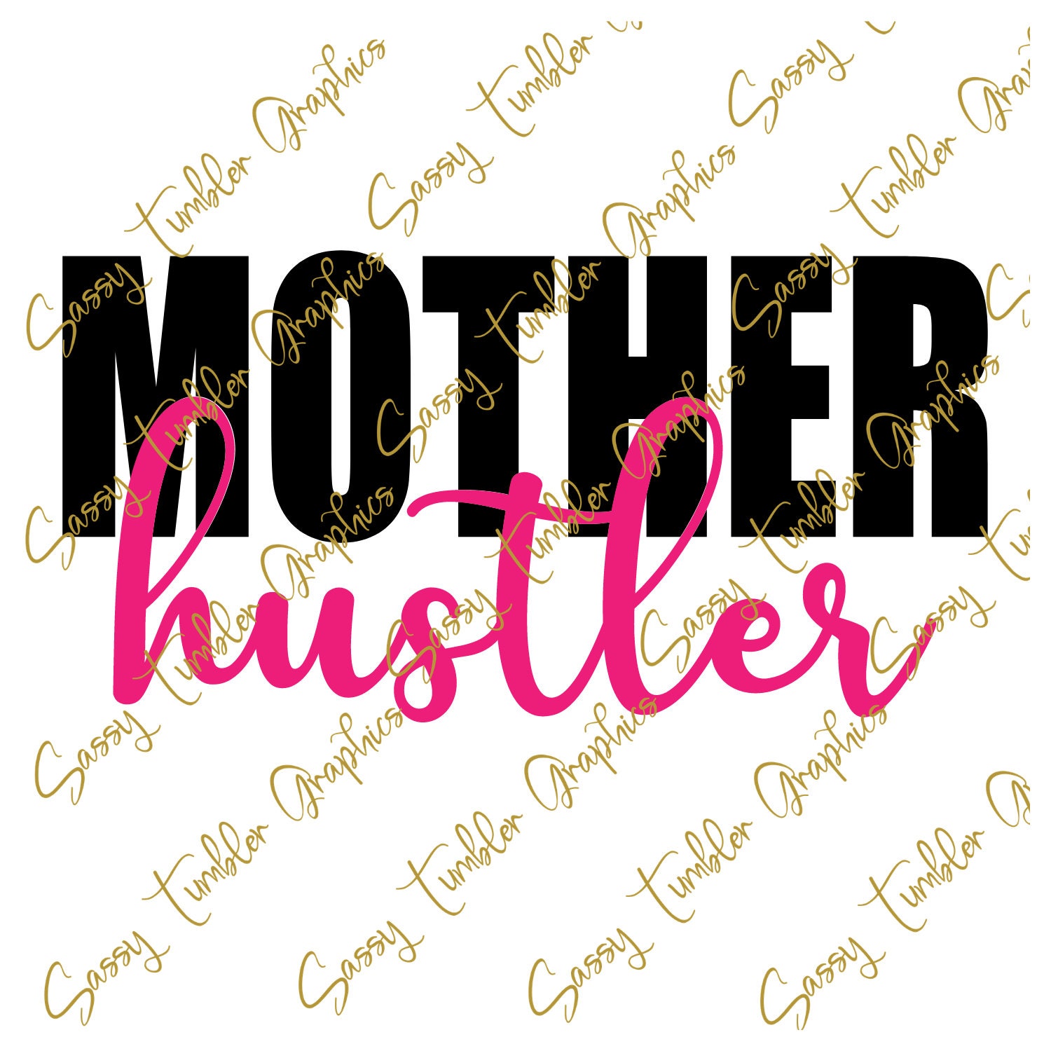 Mother Hustler SVG, Incluye PNG, SVG popular, archivo de corte barato, svg barato, svg divertido
