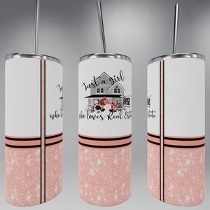 20oz Skinny Straight Tumbler Wrap PNG, Just a Girl who Loves Real Estate PNG, Real Estate Wrap PNG, Sublimation Tumbler, Tumbler Graphics