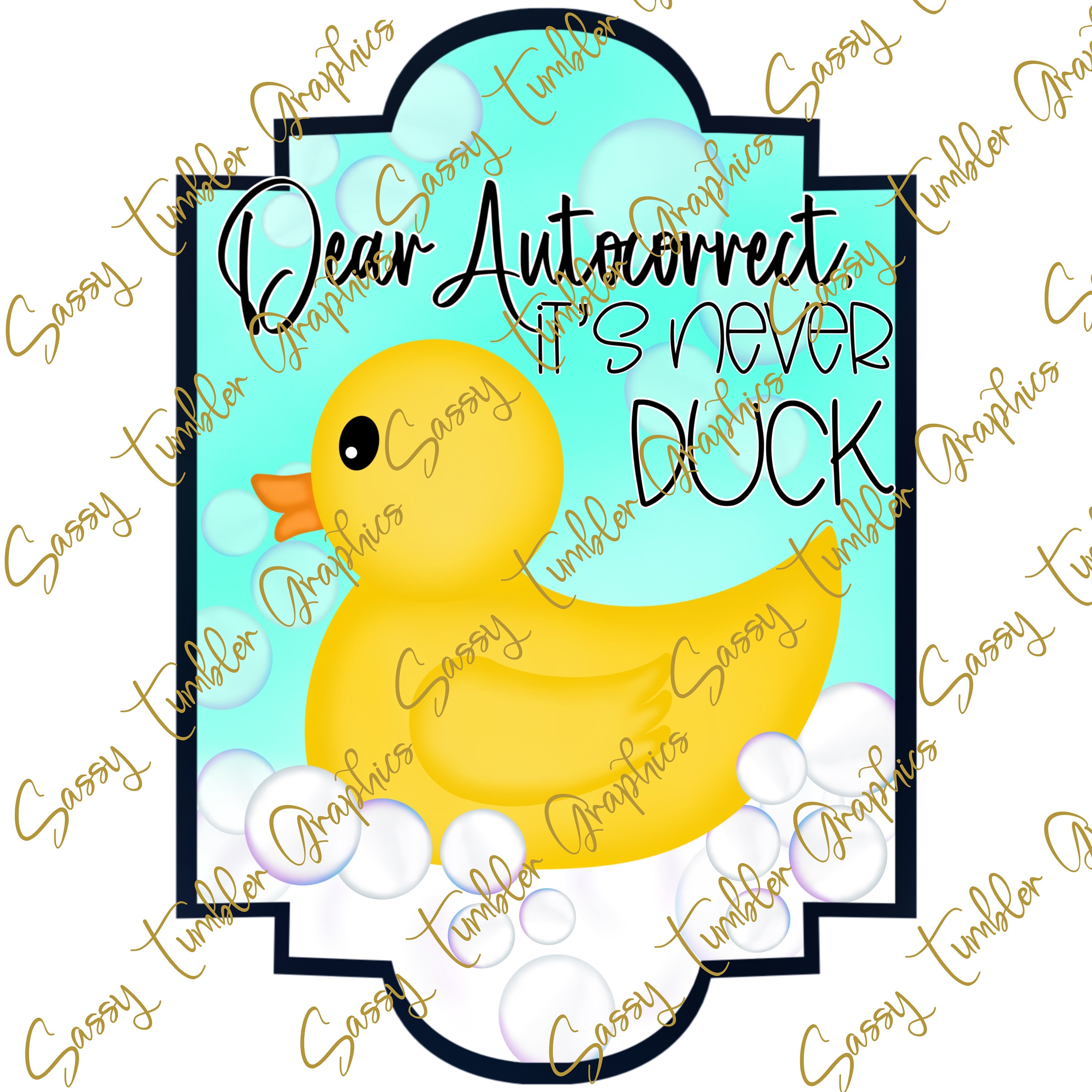 Dear Autocorrect Its Never Duck PNG Waterslide Digital - Etsy