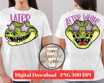 Later Gator PNG | After While Crocodile PNG | PNG Designs | Trendy  Shirt Designs