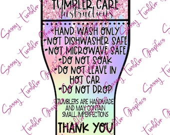 May include: A tumbler care instructions graphic with a pastel rainbow gradient background. The text includes care instructions such as "Hand Wash Only" and "Do Not Drop". The design is framed by a black border.
