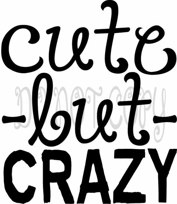 Download Art Collectibles Clip Art Cute But Crazy Svg Popular Svg Cute But Psycho Fem Funny Svg Cheap Cut File Cheap Svg