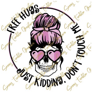 CRÉATEUR ORIGINAL SVG, PNG, Dxf câlins gratuits, je plaisante, ne me touchez pas la Saint-Valentin tête de mort Messy Bun png, tête de mort png, sublimation, graphismes pour gobelets