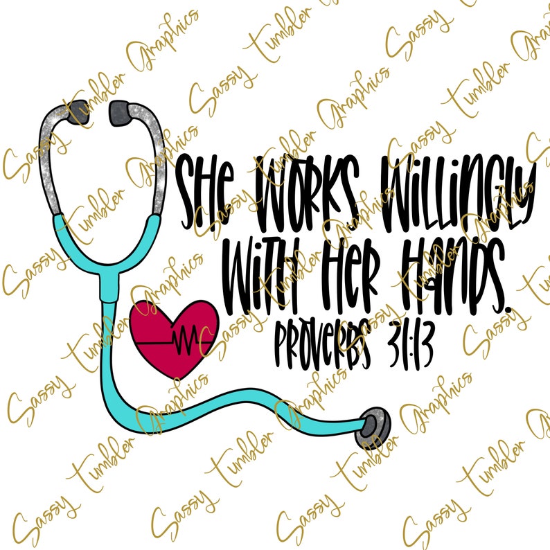 tumbler graphics sublimation graphics waterslide files nurse digital download PNG She Works Willingly With Her Hands PNG