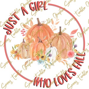 Just a girl who loves fall PNG, Watercolor Pumpkins PNG, Sublimation Graphics, Tumbler Graphics