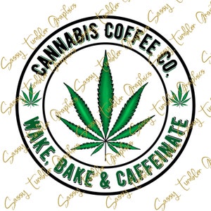 Original Designer PNG Cannabis Coffee Co. PNG, Wake Bake and Caffeinate png, Wasserschieber Dateien, Sublimation Grafik, Tumbler Grafik