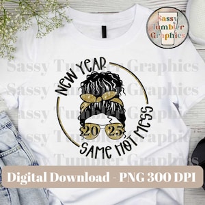 Nouvel An PNG, le même bordel | Messy Bun du Nouvel An 2024 | graphiques en sublimation | graphismes de gobelet