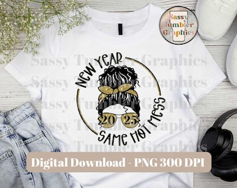 PNG New Year, Same Hot Mess | New Year Messy Bun 2024 | sublimation graphics | tumbler graphics