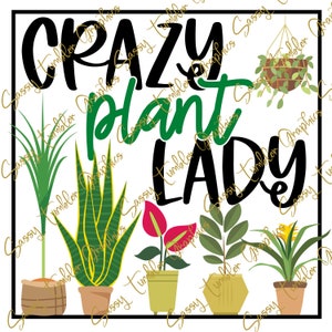 PNG Crazy Plant Lady, digitaler Download, Wasserschieber, Sublimationsgrafik, Tumbler-Grafik