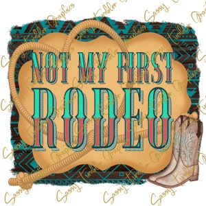 Nie moje pierwsze rodeo PNG, Rodeo PNG, Country Western PNG, Grafika sublimacyjna, Grafika Tumbler