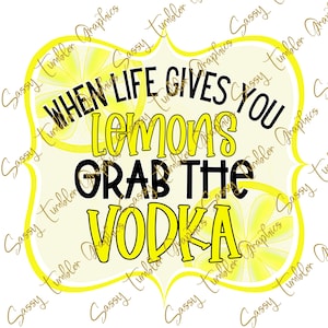 Quando la vita ti dà limoni Prendi la Vodka PNG, grafica digitale acquascivoli, grafica a sublimazione, file Png, download digitale