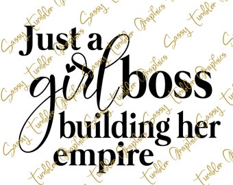 Girl Boss SVG, Popular SVG, includes PNG and dxf, cheap cut file, cheap svg, feminist, girl boss building an empire, mom boss