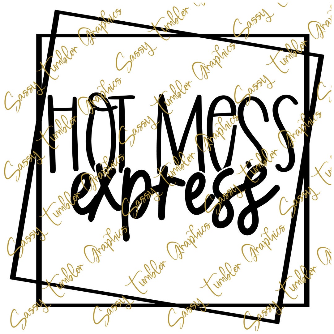 Hot Mess Express SVG Popular SVG Includes PNG Cheap Cut - Etsy UK