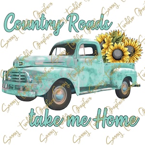 Country Roads take me Home PNG, printable, digital download, waterslide files, sublimation graphics, tumbler graphics