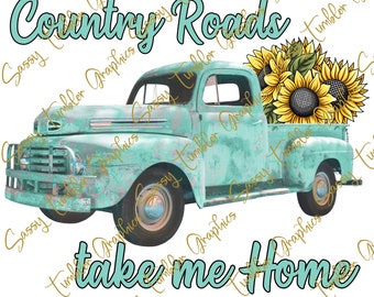 Country Roads take me Home PNG, printable, digital download, waterslide files, sublimation graphics, tumbler graphics