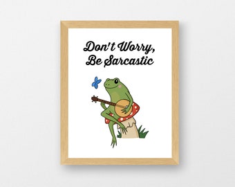 Don't Worry, Be Sarcastic Art Print Frog with Banjo Retro Art Eclectic Cheeky Humor Print